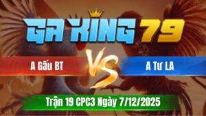 Trận 19 CPC3 Ngày 7/12/2025 - Gà đỏ đá chân tình yêu mang theo xanh cúp điện