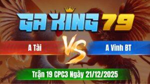 Trận 19 CPC3 Ngày 21/12/2025 - Bướm đá bo trời đánh điều hư hình tay nước đầu