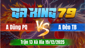 Trận 13 Xà Xía 19/12/2025 - Anh Dũng Phú Quốc Vs Anh Đèo Tân Bình