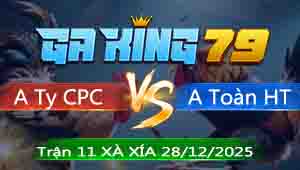 Trận 11 Xà Xía 28/12/2025