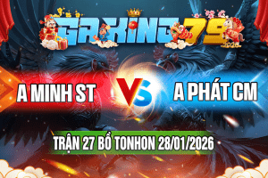 Trận 27 Tonhon 28/01/2026 – A Minh ST vs A Phát CM