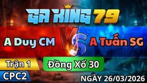 Trận 1 CPC2 Ngày 26/3/2026 - Bông hay mà bướm quá đâm chịu hông nổi bung