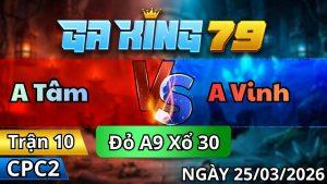 Trận 10 CPC2 Ngày 25/3/2026 - Que vô tang ăn gà điều chày da chóc vãy