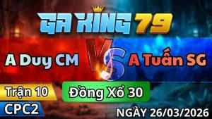 Trận 10 CPC2 Ngày 26/3/2026 - Điều vô tùng dính chân tàng hình gục đầu