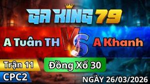 Trận 11 CPC2 Ngày 26/3/2026 - Xám không may trả độ lớp 2 nhanh gọn
