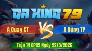 Trận 14 CPC2 Ngày 22/3/2026 - Chuối chậm mà chắc bắt bướm về nhà khỏe