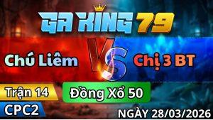 Trận 14 CPC2 Ngày 28/3/2026 - Bướm xui nhịp cuối hư tang trả độ lại