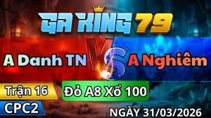 Trận 16 CPC2 Ngày 31/3/2026 - Điều lá có chân dứt điểm ngay tim gà khét