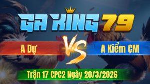 Trận 17 CPC2 Ngày 20/3/2026 - Điều giao chân lớn mà thưa cựa khó về
