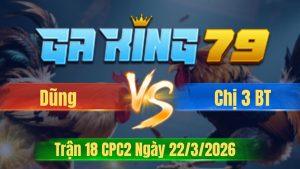 Trận 18 CPC2 Ngày 22/3/2026 - Bướm đá que lấy xe đem cầm sau vài tay nước