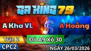 Trận 2 CPC2 Ngày 26/3/2026 - Bướm giao nạp úa canh chặn dính chưởng hư
