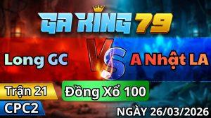 Trận 21 CPC2 Ngày 26/3/2026 - Bướm hay mà xui cây đập cánh giãy chết