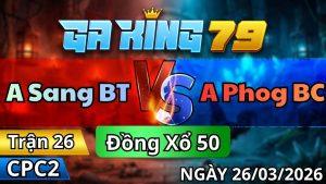 Trận 26 CPC2 Ngày 26/3/2026 - Khét vô ẩu điều chặn cây gãy dò hết sửa