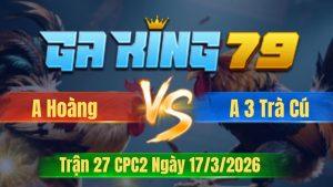 Trận 27 CPC2 Ngày 17/3/2026 - Úa vô chế trước lọt lại cây bọng chạy