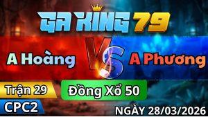 Trận 29 CPC2 Ngày 28/3/2026 - Cú vô lọt nạp lại chân xanh hết đứng được