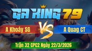 Trận 32 CPC2 Ngày 22/3/2026 - Gà điều vô chế trước mà rớt lại tang sau