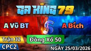 Trận 32 CPC2 Ngày 25/3/2026 - 2 con tang chìm gồng vô kiến hòa