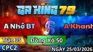 Trận 35 CPC2 Ngày 25/3/2026 - Que đỏ vo tang chịu hông nổi xanh que