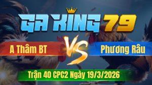 Trận 40 CPC2 Ngày 19/3/2026 - Bướm đá chân như xe đụng trụng cú nấu mì
