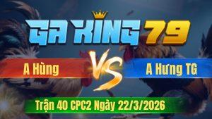 Trận 40 CPC2 Ngày 22/3/2026 - Bướm chụp vô siết gà điều nằm có chỗ 1