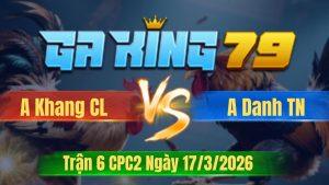 Trận 6 CPC2 Ngày 17/3/2026 - Bướm có chân tiền hạ que mua xe phút 75