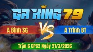 Trận 6 CPC2 Ngày 21/3/2026 - Chuối buôn đuôi 1 bát 1 hốt xác gà điều