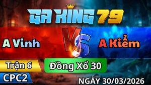 Trận 5 CPC2 Ngày 30/3/2026 - Xanh vô chân khéo về vừa kịp nhịp cuối