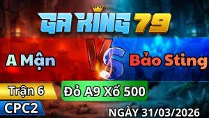 Trận 6 CPC2 Ngày 31/3/2026 - Que buôn đuôi tặng điều 2 cây lưng bưng về kho xả