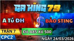 Trận 7 CPC2 Ngày 24/3/2026 - Bướm bay nhảy giớt cặp cú hết phép cấm đầu