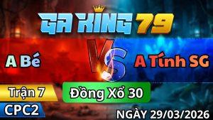 Trận 7 CPC2 Ngày 29/3/2026 - Chuối có chân tiền vô tùng cây lụm lúa