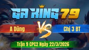 Trận 9 CPC2 Ngày 22/3/2026 - Bướm cặp vô gà điều chỉ có đường chết