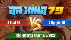 Trận 40 CPC3 Ngày 12/3/2026 - Úa múa 2 chân xanh ói cơm gục tại bồ