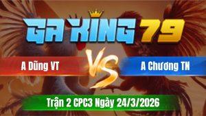 Trận 2 CPC3 Ngày 24/3/2026 - Vô vách đièu đá cánh đá nách bướm hư hình