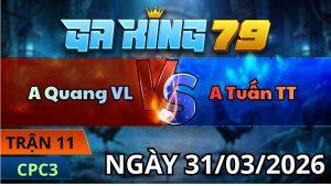 Trận 11 CPC3 Ngày 31/3/2026 - Vô kiến xanh tọt lọt bọng đỏ bưng đít chạy
