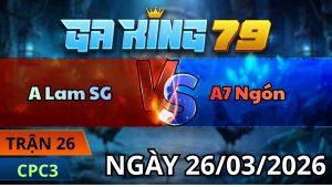 Trận 26 CPC3 Ngày 26/3/2026 - Phút 90 bướm thấm tang bung bồ