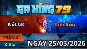 Trận 4 Xà Xía Ngày 25/3/2026 - Điều chà như máy khâu bướm né đâu cũng chết