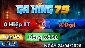 Trận 17 CPC2 Ngày 24/04/2026 - Điều Dứt Điểm Chân Cuối Úa Tắt Đèn Té Xe