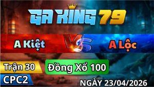 Trận 30 CPC2 Ngày 23/4/2026 - Xanh Bị Đâm Cựa Hư Giò Về Chủ Gà Đem Kho