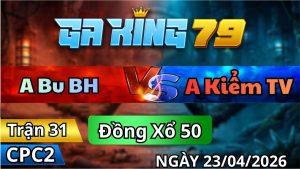Trận 31 CPC2 Ngày 23/4/2026 - Cú Có Chân Nghiệt Ngã Vã Cây Úa Hư Nặng