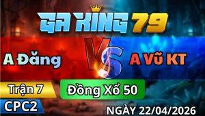 Trận 7 CPC2 Ngày 22/01/2026 - Khét Vô Tang Bể Mình Bỏ Mặt Đi Hư