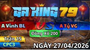 Trận 15 CPC3 Ngày 27/04/2026 - Bướm có chân tiên nhét cây xanh hiệu idol tắt thở
