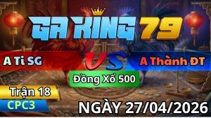 Trận 18 CPC3 Ngày 27/04/2026 - Idol nu thả tếp lấy xám son bắt lại con tôm bự ngon lành