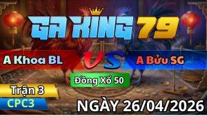 Trận 3 CPC3 Ngày 26/04/2026 - Bướm Nhập Vô Nhét Chân Nào Gà Điều Gót Chân Đó