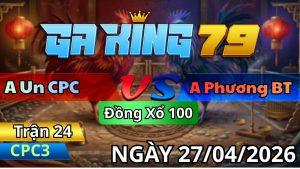 Trận 24 CPC3 Ngày 27/04/2026 - Xám canh chặn que rớt lúa mất luôn cái dò
