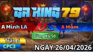 Trận 5 CPC3 Ngày 26/04/2026 - Đỏ Nạp Cựa Chỉ 1 Tay Nước Xanh Cúp Đuôi Bay Bồ