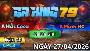 Trận 40 CPC3 Ngày 27/04/2026 - Gà vàng thoát chết trong gan tất phút giây cuối