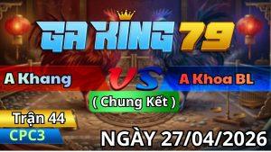 Trận 44 CPC3 Ngày 27/04/2026 - Trận Chung Kết Máu Lửa Từng Giây Phút