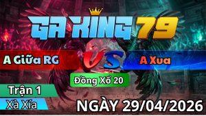 Trận 1 Xà Xía Ngày 29/04/2026 - Bướm hư hình chết tới bắt về chạy qua điều chạy