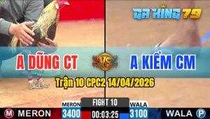 Trận 10 CPC2 14/04/2026 - Anh Dũng CT Đụng Độ Với Anh Kiểm CM