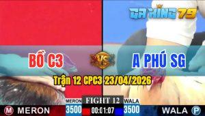 Trận 12 CPC3 23/04/2026 - Anh Phú SG Hạ Gà Bồ C3 Nhanh Gọn